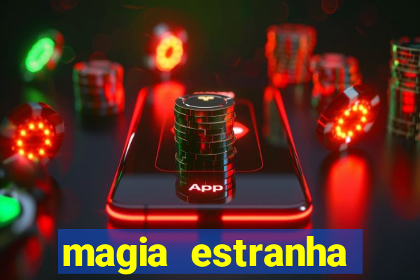 magia estranha filme completo dublado google drive